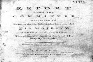 Ein altes Buch mit dem Titel "Bericht der Kommission, die beauftragt wurde, die Ärzte zu untersuchen, die Seine Majestät während ihrer Krankheit behandelt haben, bezüglich des perfekten Gesundheitszustands von Seine Majestät" auf dem Cover.